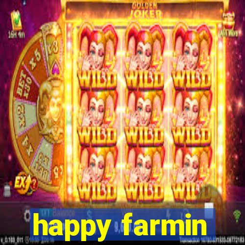 happy farmin