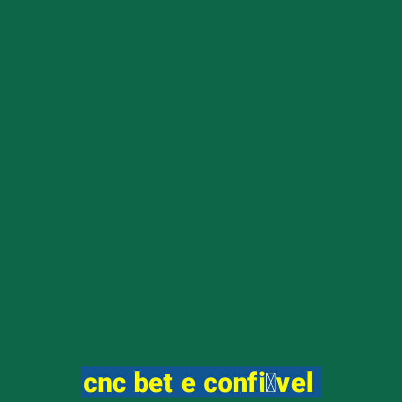 cnc bet e confi谩vel