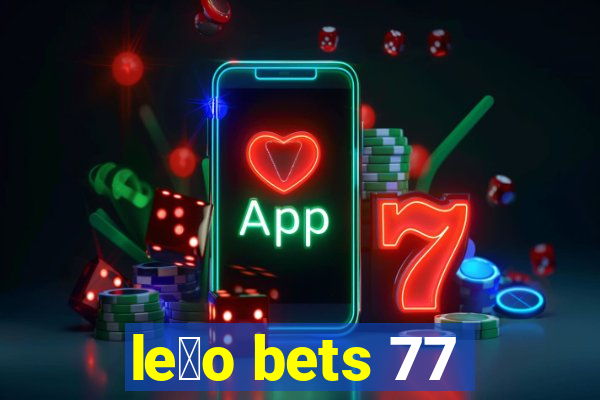 le茫o bets 77