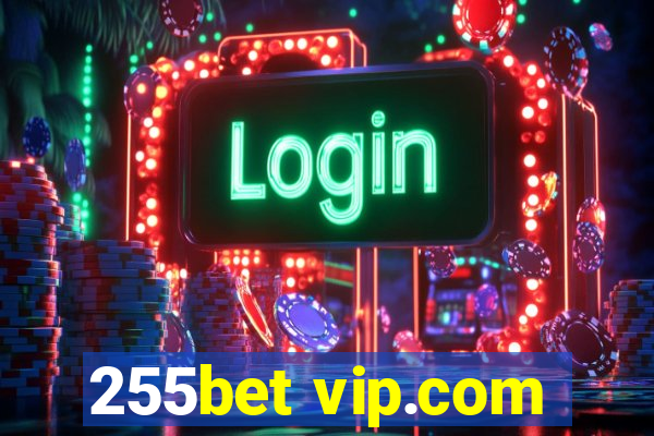 255bet vip.com