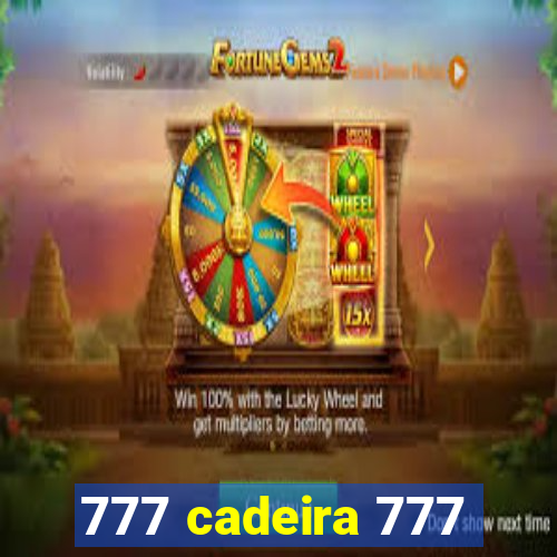 777 cadeira 777