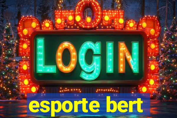 esporte bert