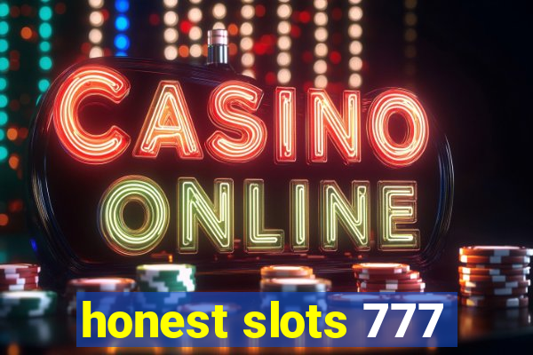 honest slots 777