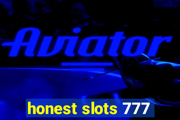 honest slots 777