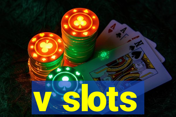 v slots