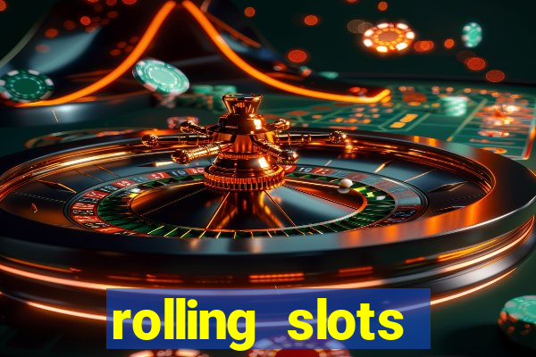 rolling slots casino login