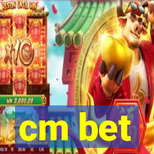 cm bet