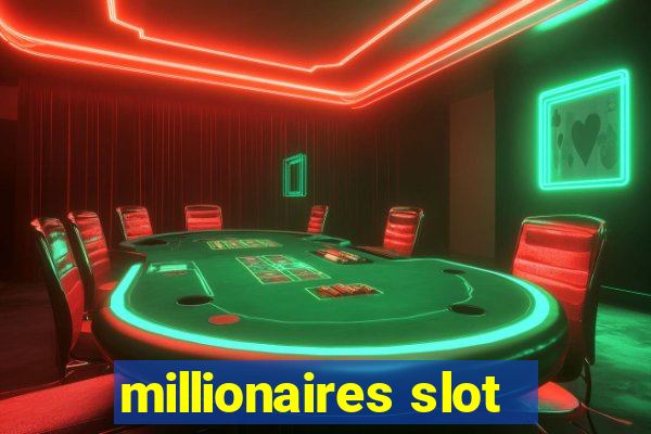 millionaires slot