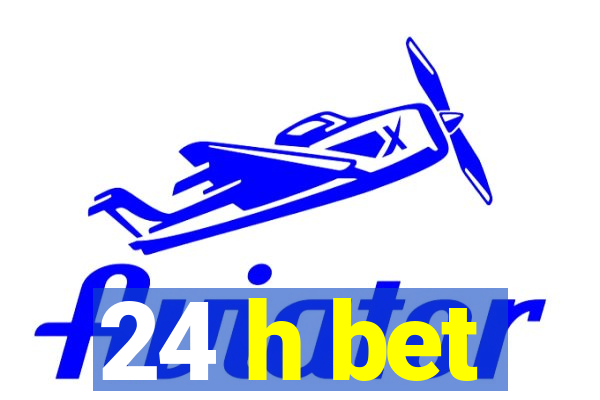 24 h bet