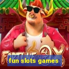 fun slots games