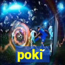 poki ́