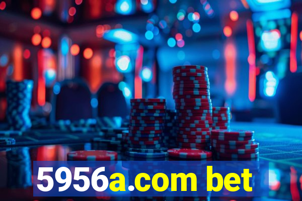 5956a.com bet