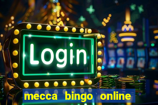 mecca bingo online slots games