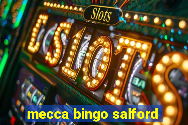 mecca bingo salford