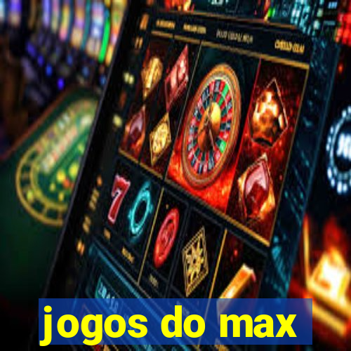 jogos do max