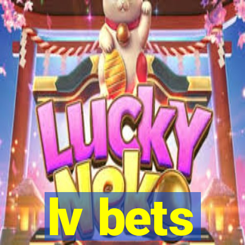 lv bets