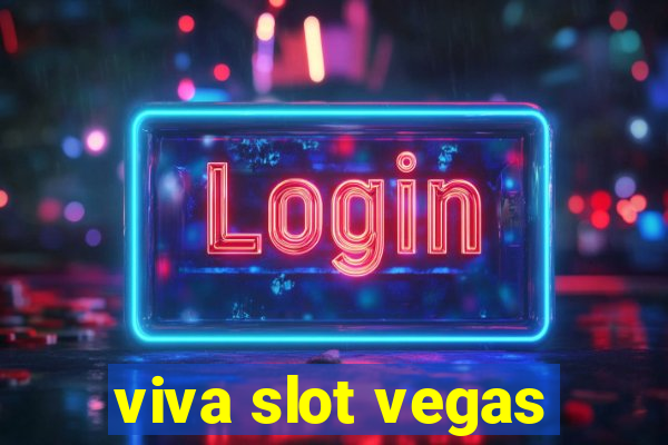 viva slot vegas