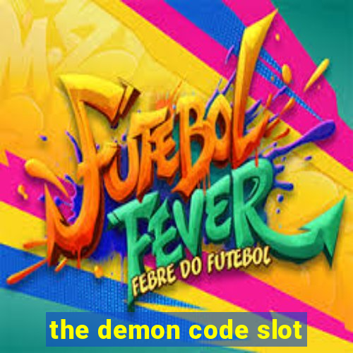 the demon code slot