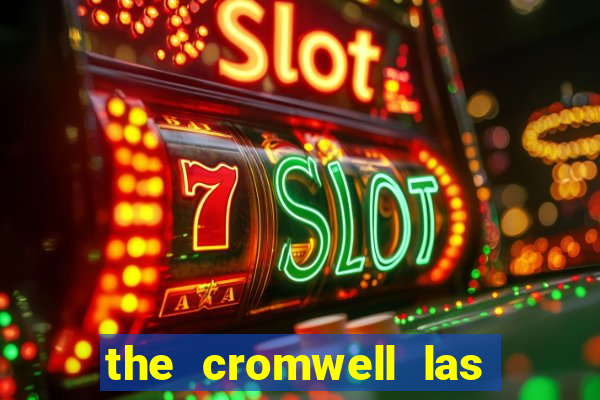 the cromwell las vegas hotel & casino