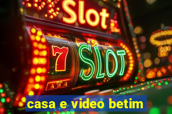 casa e video betim