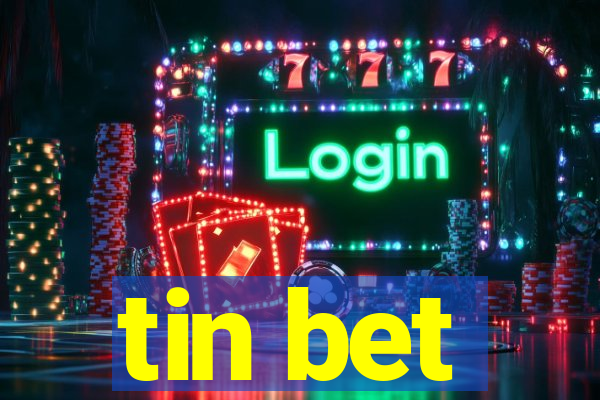 tin bet