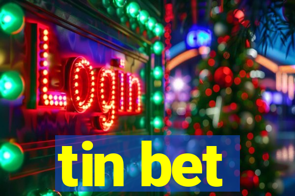 tin bet