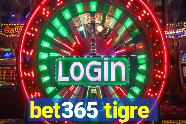 bet365 tigre