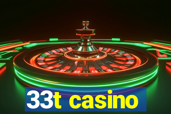 33t casino