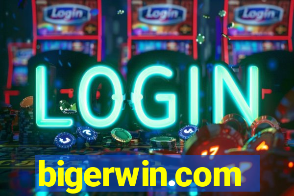 bigerwin.com