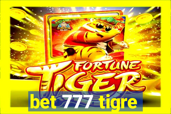 bet 777 tigre