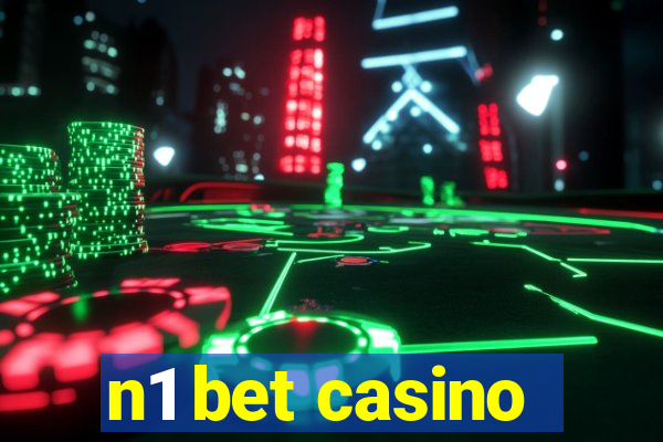 n1 bet casino