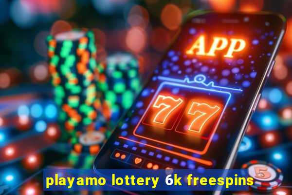 playamo lottery 6k freespins