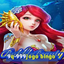 9q-999jogo bingo