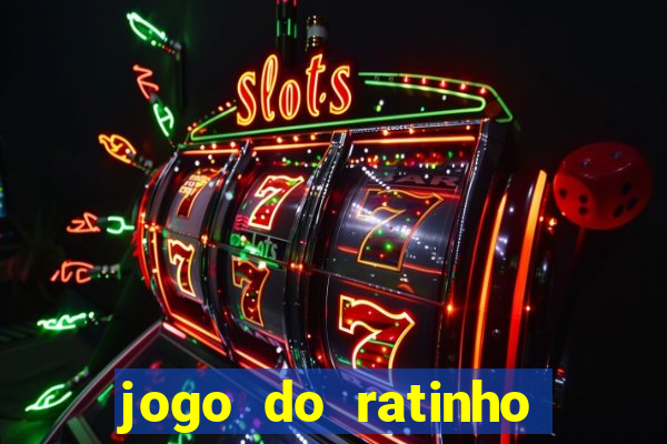 jogo do ratinho que ganha dinheiro