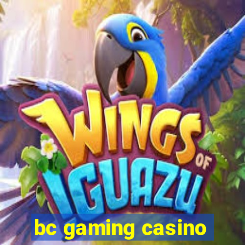 bc gaming casino