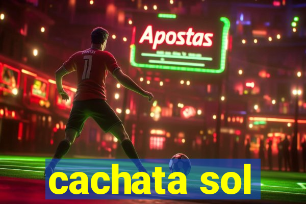 cachata sol