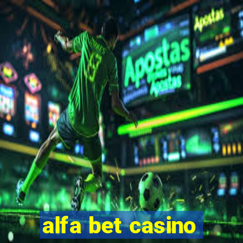 alfa bet casino