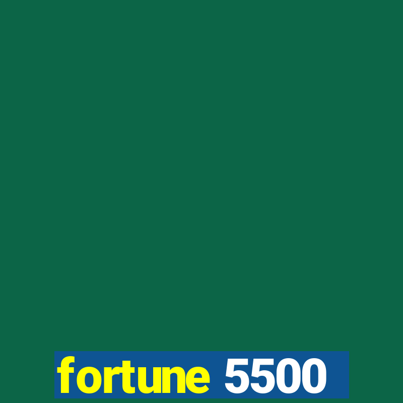 fortune 5500