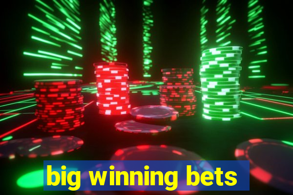 big winning bets