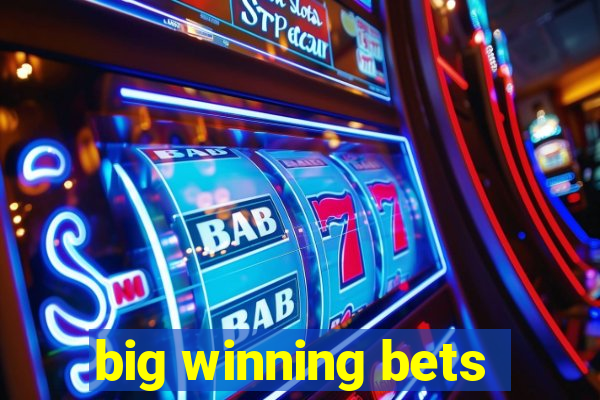 big winning bets