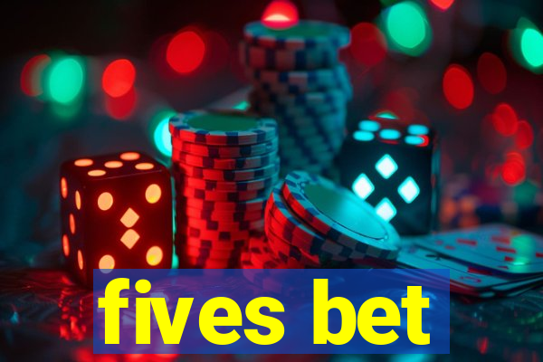 fives bet