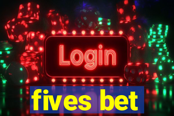 fives bet