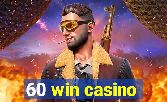 60 win casino