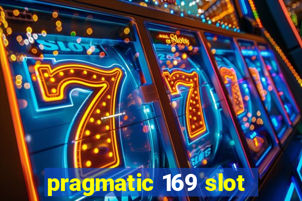 pragmatic 169 slot