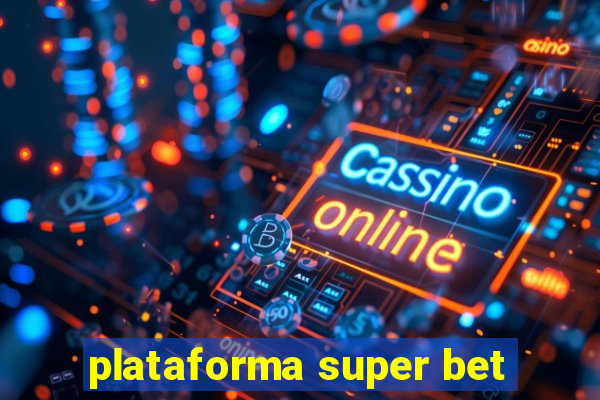 plataforma super bet