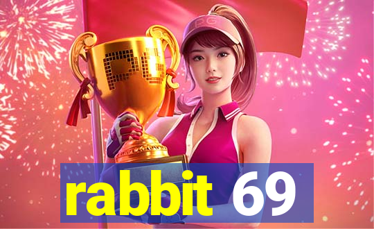 rabbit 69