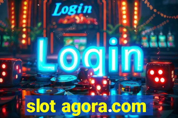 slot agora.com