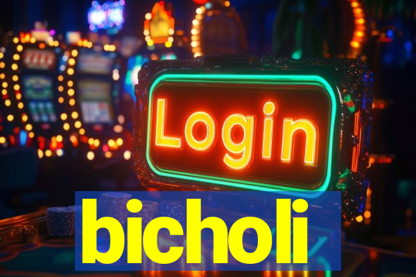 bicholi