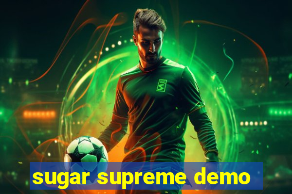 sugar supreme demo