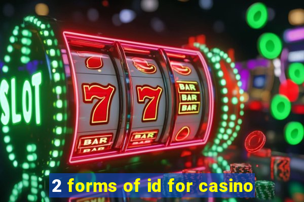 2 forms of id for casino